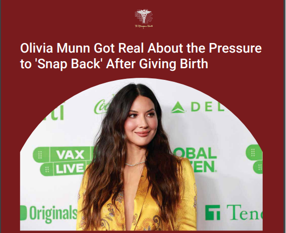 OLIVIA MUNN GOT REAL ABOUT THE PRESSURE TO 'SNAP BACK' AFTER GIVING BIRTH